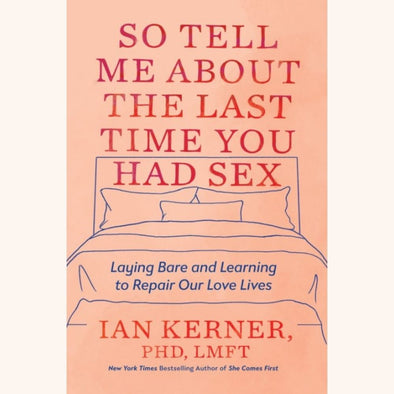 So Tell Me About the Last Time You Had Sex (Anglais)